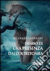 Diario di una presenza dall'oltretomba. E-book. Formato EPUB ebook