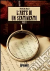 L'arte di un sentimento. E-book. Formato EPUB ebook di Gabriele Olmeo