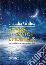 Hypnos, thanatos e morpheus. E-book. Formato EPUB ebook