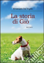 La storia di Giò. E-book. Formato EPUB ebook