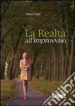 La realtà all'improvviso. E-book. Formato EPUB ebook