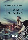 Il silenzio dell'anima. E-book. Formato EPUB ebook