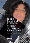 Bessi, la mia vita in Italia. Chiedo giustizia mio Signore. E-book. Formato EPUB ebook