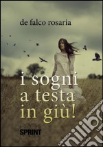 I sogni a testa in giù. E-book. Formato EPUB ebook