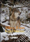 Alleva il tuo lupo buono. E-book. Formato EPUB ebook