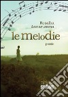 Le melodie. E-book. Formato EPUB ebook