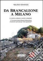 Da Brancaleone a Melano. E-book. Formato EPUB ebook