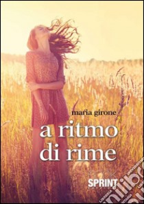 A ritmo di rime. E-book. Formato EPUB ebook di Maria Girone