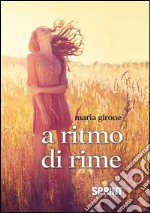 A ritmo di rime. E-book. Formato EPUB ebook