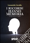 I ricordi hanno memoria. E-book. Formato EPUB ebook