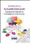 In classe con la LIM. Esperienze educative e didattiche nella scuola. E-book. Formato PDF ebook