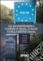 Gli incomprensibili confini di terra, di mare e della mente umana. E-book. Formato EPUB ebook