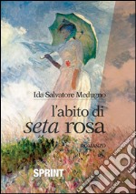 L'abito di seta rosa. E-book. Formato EPUB ebook