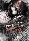 Prigioniera dell'angelo. E-book. Formato EPUB ebook