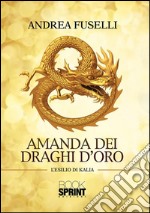 Amanda dei draghi d'oro. E-book. Formato EPUB ebook