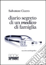 Diario segreto di un medico di famiglia. E-book. Formato EPUB ebook