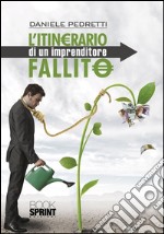 L'itinerario di un imprenditore fallito. E-book. Formato EPUB ebook