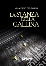 La stanza della gallina. E-book. Formato EPUB ebook