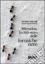 Mirmekia, la città-stato delle formiche nere. E-book. Formato EPUB