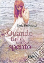 Quando tutto sembra spento. E-book. Formato EPUB ebook