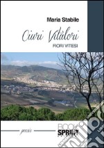 Ciuri Vitalori - Fiori Vitesi. E-book. Formato EPUB ebook