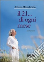 Il 21...di ogni mese. E-book. Formato EPUB ebook