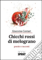 Chicchi rossi di melograno. E-book. Formato EPUB ebook