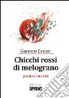 Chicchi rossi di melograno. E-book. Formato EPUB ebook