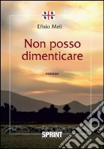 Non posso dimenticare. E-book. Formato EPUB ebook