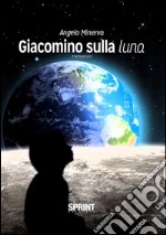 Giacomino sulla luna. E-book. Formato EPUB ebook