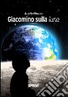 Giacomino sulla luna. E-book. Formato EPUB ebook