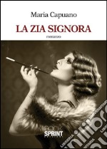 La zia signora. E-book. Formato EPUB ebook