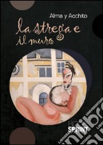 La strega e il muro. E-book. Formato EPUB ebook