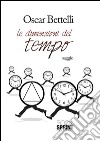 Le dimensioni del tempo. E-book. Formato EPUB ebook