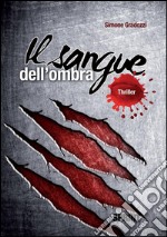 Il sangue dell'ombra. E-book. Formato EPUB ebook