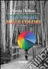 Due occhi, mille colori. E-book. Formato EPUB ebook di Alexia Hrihan