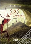S.O.S. dall'inferno. E-book. Formato EPUB ebook di Mirko Strigiotti
