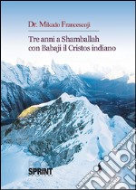 Tre anni a Shamballah con Babaji il Cristos indiano. E-book. Formato PDF ebook