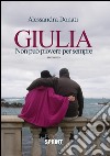 Giulia - Non può piovere per sempre. E-book. Formato EPUB ebook