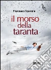 Il morso della taranta. E-book. Formato EPUB ebook di Francesco Scarcella