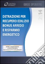 Detrazioni per recupero edilizio. Bonus arredo e risparmio energetico. E-book. Formato PDF