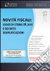 Novità Fiscali: Legge di stabilità 2015 e Decreto semplificazioni. E-book. Formato PDF ebook