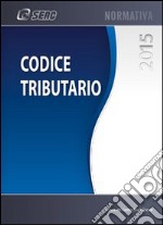 Codice tributario 2015. E-book. Formato PDF ebook