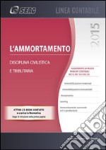 L'Ammortamento disciplina civilistica e tributaria. E-book. Formato PDF ebook