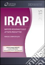 IRAP 2015. Imposta pegionale sulle attività produttive. E-book. Formato PDF