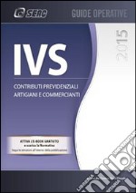 IVS Contributi previdenziali artigiani e commercianti. E-book. Formato PDF ebook