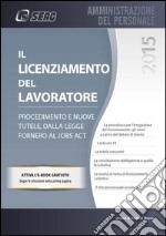 Il licenziamento del lavoratore III Edizione. E-book. Formato PDF ebook