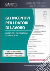 Gli incentivi per i datori di lavoro . E-book. Formato PDF ebook di SEAC S.P.A. Trento