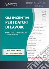 Gli incentivi per i datori di lavoro . E-book. Formato PDF ebook