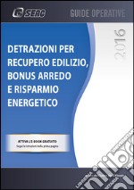 Detrazioni per recupero edilizio, bonus arredo e risparmio energetico. E-book. Formato PDF ebook